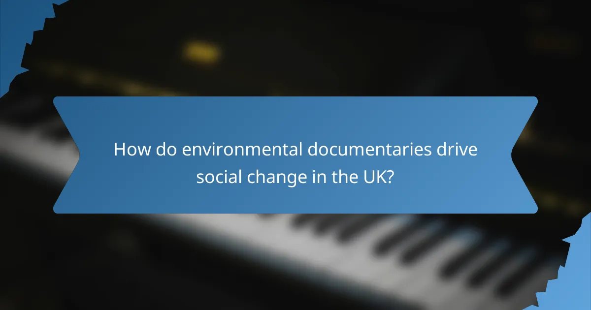 How do environmental documentaries drive social change in the UK?