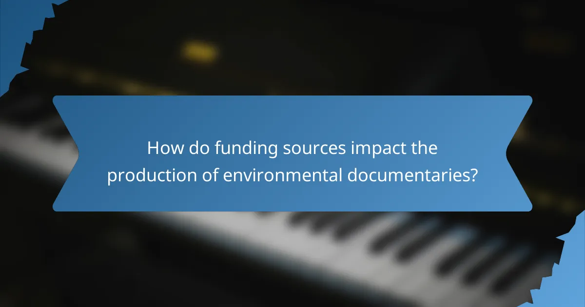 How do funding sources impact the production of environmental documentaries?