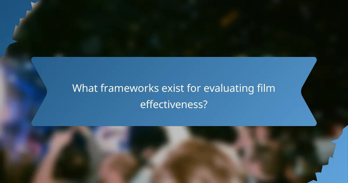 What frameworks exist for evaluating film effectiveness?