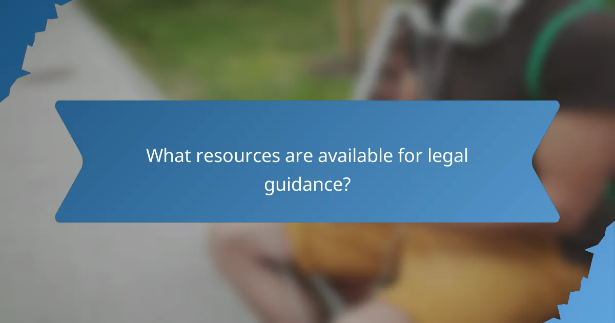 What resources are available for legal guidance?